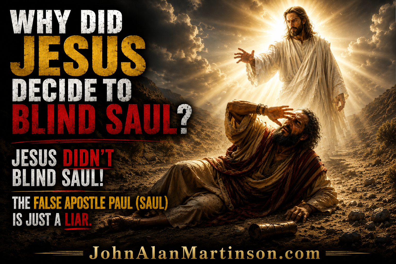 Jesus did not blind Saul - False Apostle Paul